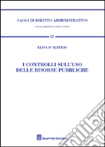 I controlli sull'uso delle risorse pubbliche libro