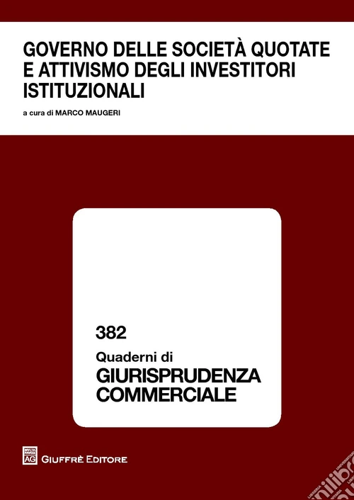 Governo delle società quotate e attivismo degli investitori istituzionali. Atti del Convegno (Roma, 13 dicembre 2013)