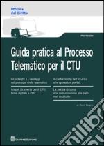 Guida pratica al processo telematico per il CTU libro