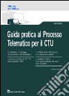 Guida pratica al processo telematico per il CTU libro