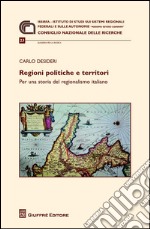 Regioni politiche e territori. Per una storia del regionalismo italiano