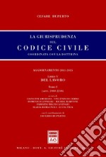 La giurisprudenza sul Codice civile. Coordinata con la dottrina. Vol. 5/1: Del lavoro (artt. 2060-2246) libro