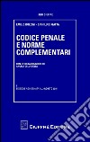 Codice penale e norme complementari libro