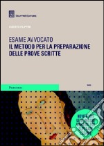 Esame avvocato. Il metodo per la preparazione delle prove scritte libro