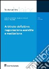 Arbitrato deflattivo, negoziazione assistita e mediazione libro