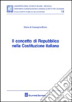 Il concetto di Repubblica nella Costituzione italiana libro