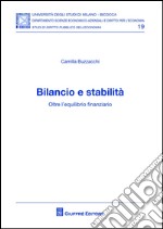 Bilancio e stabilità. Oltre l'equilibrio finanziario libro