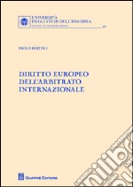 Diritto europeo dell'arbitrato internazionale