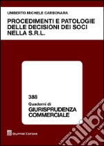 Procedimenti e patologie delle decisioni dei soci nella s.r.l.