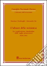 L'alveare della resistenza. La cospirazione clandestina delle toghe piemontesi. 1929-1945 libro