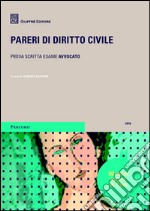 Pareri di diritto civile. Prova scritta esame avvocato libro