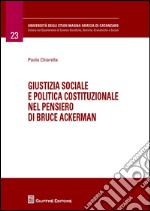 Giustizia sociale e politica costituzionale nel pensiero di Bruce Ackerman