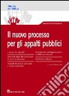 Il nuovo processo per gli appalti pubblici libro di Freni F. (cur.)