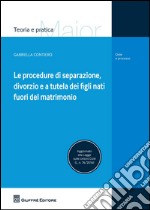 Le procedure di separazione, divorzio, e a tutela dei figli nati fuori del matrimonio libro