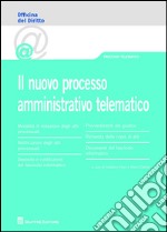 Il nuovo processo amministrativo telematico libro