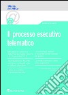 Il processo esecutivo telematico libro