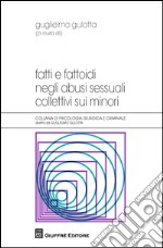 Fatti e fattoidi negli abusi sessuali collettivi sui minori libro