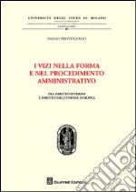 I vizi nella forma e nel procedimento amministrativo. Fra diritto interno e diritto dell'Unione Europea