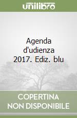 Agenda d'udienza 2017. Ediz. blu libro