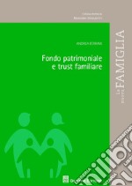 Fondo patrimoniale e trust familiare libro