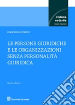 Le persone giuridiche e le organizzazioni senza personalità giuridica libro