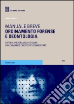 Ordinamento forense e deontologia. Tutto il programma d'esame con domande e risposte commentate libro