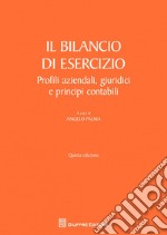 Il bilancio di esercizio. Profili aziendali, giuridici e principi contabili libro