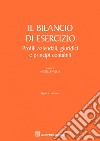 Il bilancio di esercizio. Profili aziendali, giuridici e principi contabili libro