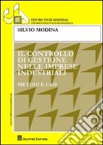 Il controllo di gestione nelle imprese industriali. Metodi e casi libro