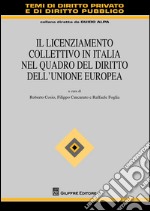 Il licenziamento collettivo in Italia nel quadro del diritto dell'Unione Europea libro