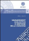 Management scolastico e gestione delle emozioni libro di Bosetto Daniela