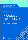 Procedura civile digitale. Prontuario teorico-pratico del processo telematico libro di Forner Emanuele Maria