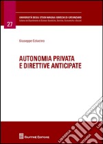 Autonomia privata e direttive anticipate