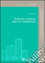 Guida alla redazione degli atti condominiali libro