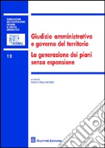 Giudizio amministrativo e governo del territorio. La generazione dei piani senza espansione libro