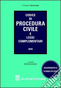 Codice di procedura civile. Aggiornato a «stabilità» 2016 libro