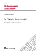 Le cassazioni amministrative. Le esperienze tedesca e francese libro