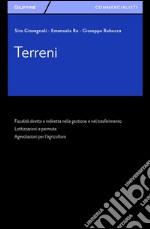 Terreni. Fiscalità diretta e indiretta nella gestione e nel trasferimento. Lottizzazioni e permute. Agevolazioni per l'agricoltura libro