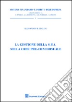 La gestione della S.P.A. nella crisi pre-concorsuale libro