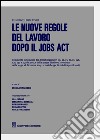 Le nuove regole del lavoro dopo il jobs act libro