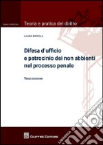 Difesa d'ufficio e patrocinio dei non abbienti nel processo penale libro