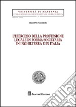 L'esercizio della professione legale in forma societaria in Inghilterra e in Italia libro