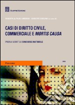 Casi di diritto civile, commerciale e mortis causa libro