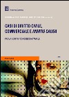 Casi di diritto civile, commerciale e mortis causa libro