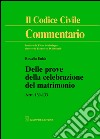 Commentario al codice civile. Artt. 130-133: Delle prove della celebrazione del matrimonio libro di Fadda Rossella