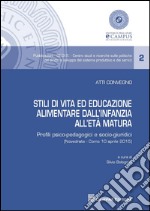 Stili di vita ed educazione alimentare dall'infanzia all'età matura libro