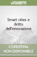 Smart cities e diritto dell'innovazione libro