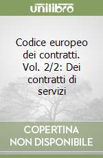 Codice europeo dei contratti. Vol. 2/2: Dei contratti di servizi libro