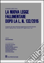 La nuova legge fallimentare dopo il d.l. n. 83/2015 libro