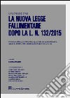 La nuova legge fallimentare dopo il d.l. n. 83/2015 libro di Santangeli F. (cur.)